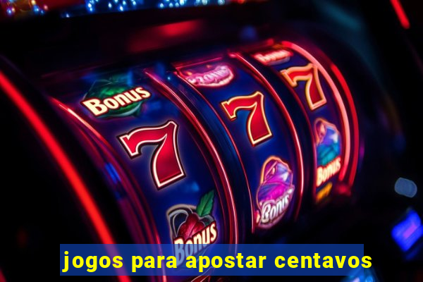 jogos para apostar centavos